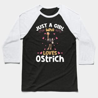 Just a Girl who Loves Ostrich Gift Baseball T-Shirt